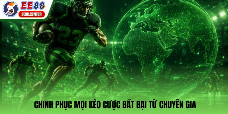 Chinh phục mọi kèo cược bất bại từ chuyên gia